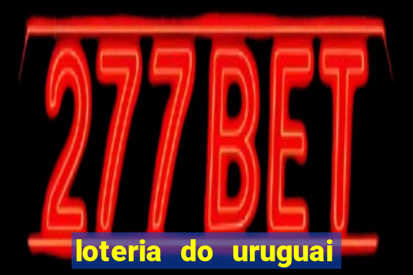 loteria do uruguai 21 horas